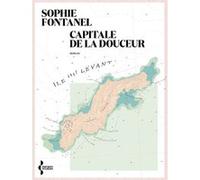 Capitale de la douceur Sophie Fontanel (Auteur)