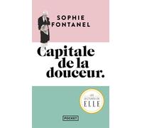 Capitale de la douceur - Sophie Fontanel - Pocket - Poche - Roman