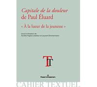 Capitale de la douleur de Paul Eluard: À la lueur de la jeunesse