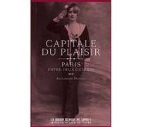 Capitale du plaisir Alexandre Dupouy (Auteur)