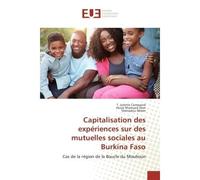 Capitalisation des expériences sur des mutuelles sociales au Burkina Faso - T. Juliette Compaore - Universitaires Europeennes - broché - Essai