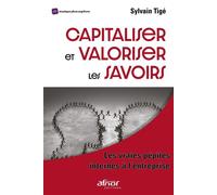 Capitaliser et valoriser les savoirs Les vraies pépites internes à l'entreprise - Sylvain Tigé - Afnor - broché - Etude
