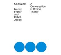 Capitalism: A Conversation in Critical Theory