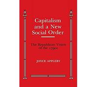 Capitalism and a New Social Order by Joyce Appleby Joyce Appleby (Auteur)