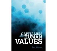 Capitalism and Human Values (Societas) Wilkinson, Tony (Auteur)