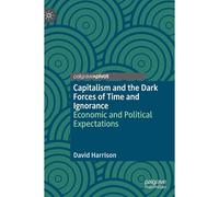 Capitalism And The Dark Forces Of Time And Ignorance
