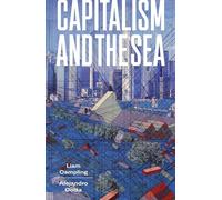 Capitalism and the Sea: The Maritime Factor in the Making of the Modern World