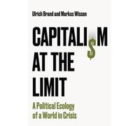 Capitalism at the Limit: A Political Ecology of a World in Crisis [Paperback]