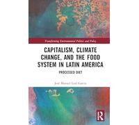 Capitalism, Climate Change, and the Food System in Latin America: Processed Diet