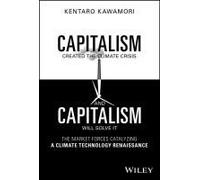 Capitalism Created The Climate Crisis And Capitalism Will Solve It