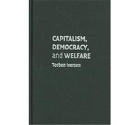 Capitalism, Democracy, And Welfare, Cambridge Studies in Comparative Politics Torben Iversen (Auteur)
