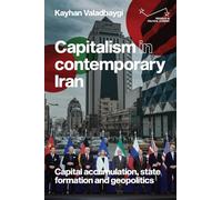 Capitalism in Contemporary Iran: Capital Accumulation, State Formation and Geopolitics