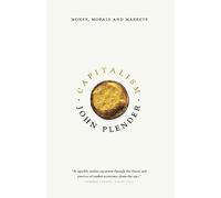 Capitalism: Money, Morals and Markets