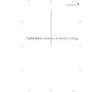 Capitalism, Socialism, Ecology (Radical Thinkers) (Paperback) Andre Gorz, (Auteur)