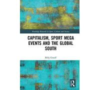 Capitalism, Sport Mega Events And The Global South