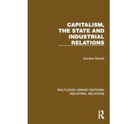 Capitalism, the State and Industrial Relations