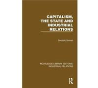 Capitalism the State and Industrial Relations - Dominic Strinati - Taylor amp Francis Ltd - Livre en Anglais - Hardback Dominic StrinatiDominic Strinati (Auteur)
