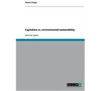 Capitalism vs. environmental sustainability Krüger, Sascha (Auteur)