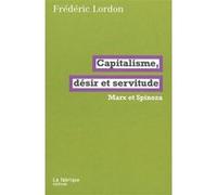 Capitalisme, désir et servitude Frédéric Lordon (Auteur)