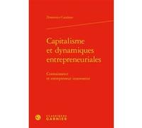 Capitalisme et dynamiques entrepreneuriales Domenico Catalano (Auteur), André Tiran (Direction)