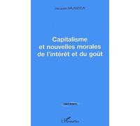 Capitalisme et nouvelles morales de l'interet et du gout Jacques Wajnsztejn (Auteur)