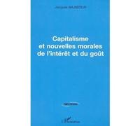 Capitalisme Et Nouvelles Morales De L'intérêt Et Du Goût