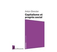 Capitalisme et progrès social - Anton Brender - La découverte - Poche - Etude