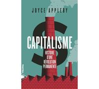 Capitalisme - Histoire d'une révolution permanente - Joyce Appleby - Piranha - broché - Essai