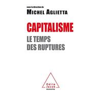 Capitalisme: Le temps des ruptures