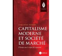 Capitalisme moderne et société de marché: L’Europe sous le règne de la quantité