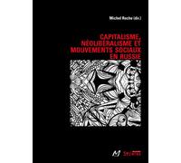 Capitalisme, neoliberalisme et mouvements sociaux en russie - Michel Roche - Syllepse Eds - broché - Essai