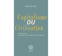 Capitalisme ou Civilisation: Entretiens avec Michel Joli, Fabien Ollier et Clément Paradis