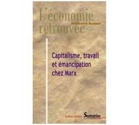 Capitalisme, Travail Et Émancipation Chez Marx