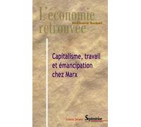 Capitalisme, Travail et Émancipation chez Marx