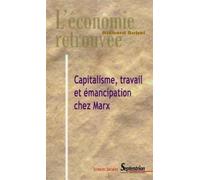 Capitalisme, Travail et Émancipation chez Marx - PU Septentrion - Presses Universitaires Du Septen-Trion - broché - Etude
