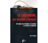 Capitalisme une absurdite creatrice - Pur - Presses Universitaires Rennes - broché - Essai