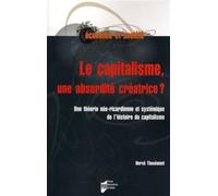 Capitalisme une absurdite creatrice - Pur - Presses Universitaires Rennes - broché - Essai