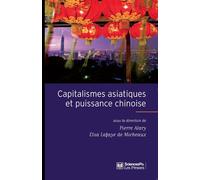 Capitalismes asiatiques et puissance chinoise - Diversité et Diversité des modèles, hégémonie de la Chine - Pierre Alary - Presses De Sciences Po - broché - Etude