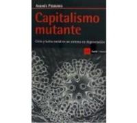Capitalismo Mutante. Crisis Y Lucha Social En Un Sistema En Degeneración - Piqueras Infante, Andrés Piqueras Infante, Andrés (Auteur)