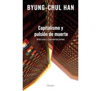 Capitalismo y pulsión de muerte / Capitalism and the Death Drive: Articulos Y Conversaciones