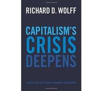 Capitalism's Crisis Deepens : Essays on the Global Economic Meltdown 2010-2014 - [Version Originale] Inconnu (Auteur)