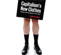 Capitalism's New Clothes: Enterprise, Ethics and Enjoyment in Times of Crisis by Colin Cremin (2011-07-06)