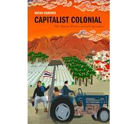 Capitalist Colonial: Thai Migrant Workers in Israeli Agriculture