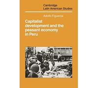 Capitalist Development And The Peasant Economy In Peru