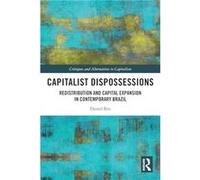 Capitalist Dispossessions - Bin Daniel University of Brasilia Brazil - Taylor amp Francis Ltd - Livre en Anglais - Hardback Bin Daniel University of Brasilia BrazilBin Daniel University of Brasilia Br