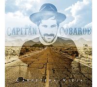 Capitan Cobarde - Carretera Vieja [Import]