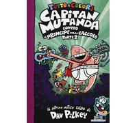 Capitan Mutanda contro il principe delle caccole (Vol. 2)