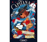 Capitana - Tome 1 Cassandra James (Auteur), Anath Riveline (Traduction)
