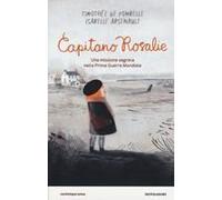 Capitano Rosalie. Una Missione Segreta Nella Prima Guerra Mondiale