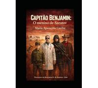 Capitão Benjamin: O menino de Saratov: Como a vida de um menino especial pode nos surpreender.